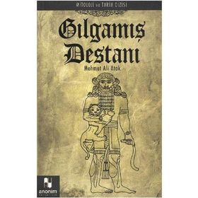 GILGAMIŞ DESTANI - GENEL