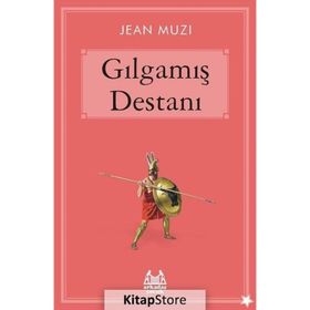 Gılgamış Destanı - Jean Muzi