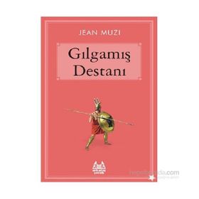Gılgamış Destanı - Jean Muzi