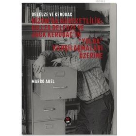 Gilles Deleuze ve Amerikan Edebiyatı - Jack Kerouac william burroughs Charles Bukowski