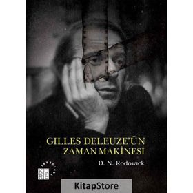 Gilles Deleuze`ün Zaman Makinesi D. N. Rodowick