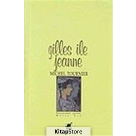 GILLES İLE JEANNE - MICHEL TOURNIER