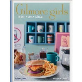 Gilmore Girls: Resmi Yemek Kitabı - Kristen Mulrooney