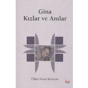 GINA - KIZLAR VE ANILAR - ÜLKER NOKA KURTCAN