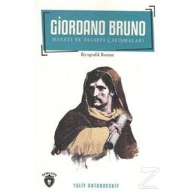 Giordano Bruno Hayatı ve Felsefi Çalışmaları - Yuliv Antonovskiy