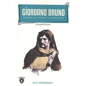 Giordano Bruno Hayatı ve Felsefi Çalışmaları - Yuliv Antonovskiy