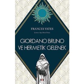 Giordano Bruno ve Hermetik Gelenek - Frances Yates