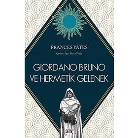 Giordano Bruno ve Hermetik Gelenek - Frances Yates