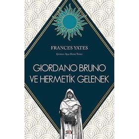 Giordano Bruno ve Hermetik Gelenek - Frances Yates