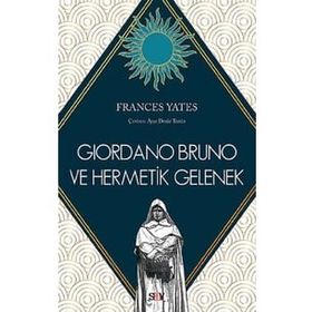 Giordano Bruno ve Hermetik Gelenek - Frances Yates