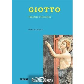 Giotto - Plastik Filozofisi - Özkan Eroğlu