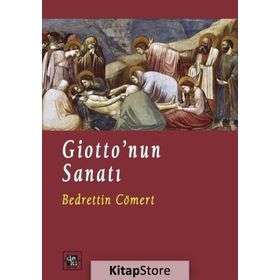 GIOTTO´NUN SANATI - BEDRETTIN CÖMERT