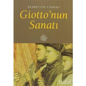 GIOTTO´NUN SANATI - BEDRETTIN CÖMERT