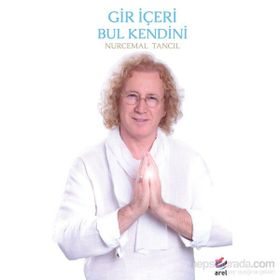 Gir İçeri Bul Kendini - Nurcemal Tancıl
