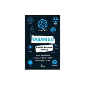 Girdap Kitap Yaşam 5.0 ChatGPT Kuantik Düşünce Sarmalı - İsmail Hakkı Aydın