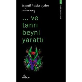 Girdap Yayınları Ve Tanrı Beyni Yarattı - Bilim Felsefesi Serisi 1