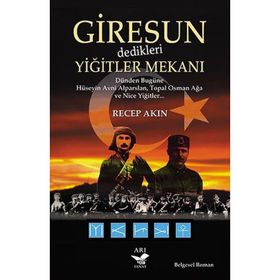 Giresun Dedikleri Yiğitler Mekanı - Recep Akın