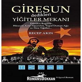 Giresun Dedikleri Yiğitler Mekanı - Recep Akın