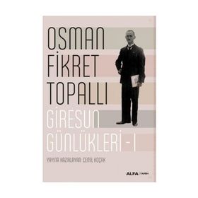 Giresun Günlükleri 1 - Osman Fikret Topallı