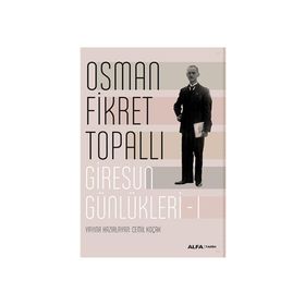 Giresun Günlükleri 1 - Osman Fikret Topallı