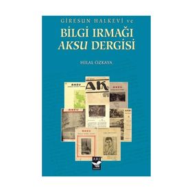 Giresun Halkevi ve Bilgi Irmağı Aksu Dergisi - Hilal Özkaya