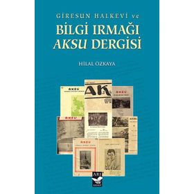 Giresun Halkevi ve Bilgi Irmağı Aksu Dergisi - Hilal Özkaya