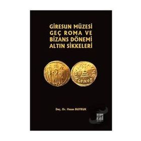 Giresun Müzesi Geç Roma ve Bizans Dönemi Altın Sikkeleri - Hasan Buyruk