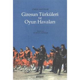 GIRESUN TÜRKÜLERİ VE OYUN HAVALARI - ÖMER AKPINAR