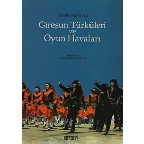 GIRESUN TÜRKÜLERİ VE OYUN HAVALARI - ÖMER AKPINAR