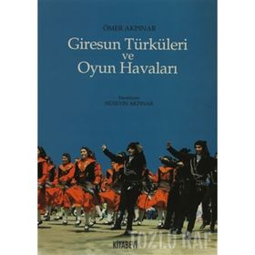 GIRESUN TÜRKÜLERİ VE OYUN HAVALARI - ÖMER AKPINAR