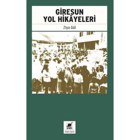 Giresun Yol Hikayeleri - Ziya Gül