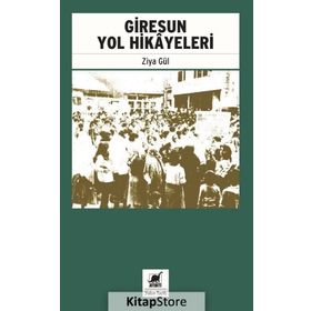 Giresun Yol Hikayeleri - Ziya Gül