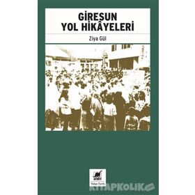 Giresun Yol Hikayeleri - Ziya Gül