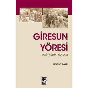 Giresun Yöresi Tarih-Kültür Notları - Mevlüt Kaya