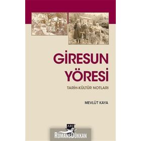 Giresun Yöresi Tarih-Kültür Notları - Mevlüt Kaya