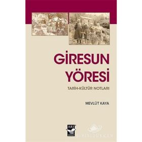 Giresun Yöresi Tarih-Kültür Notları - Mevlüt Kaya