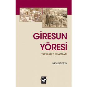 Giresun Yöresi Tarih-Kültür Notları - Mevlüt Kaya