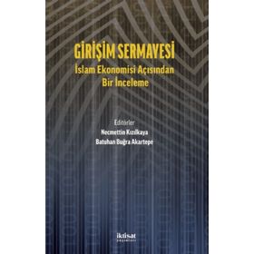 Girişim Sermayesi İslam Ekonomisi Açısından Bir İnceleme İktisat Yayınları