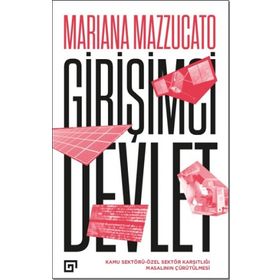 Girişimci Devlet - Mariana Mazzucato