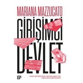 Girişimci Devlet - Mariana Mazzucato