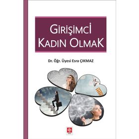 Girişimci Kadın Olmak - Esra Çıkmaz