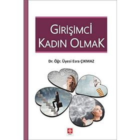 Girişimci Kadın Olmak - Esra Çıkmaz