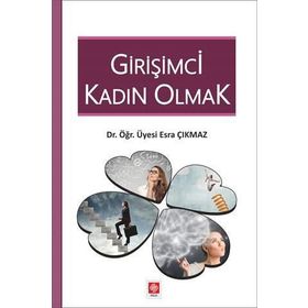 Girişimci Kadın Olmak - Esra Çıkmaz