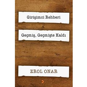 Girişimci Rehberi-Geçmiş Geçmişte Kaldı