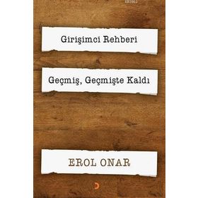 Girişimci Rehberi-Geçmiş Geçmişte Kaldı