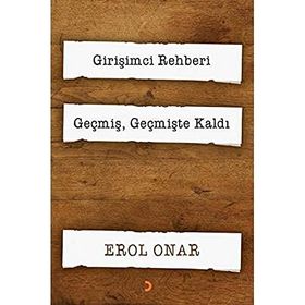 Girişimci Rehberi-Geçmiş Geçmişte Kaldı