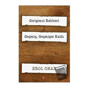 Girişimci Rehberi-Geçmiş Geçmişte Kaldı