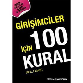 GİRİŞİMCİLER İÇİN 100 KURAL - NEIL LEWIS