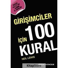 GİRİŞİMCİLER İÇİN 100 KURAL - NEIL LEWIS