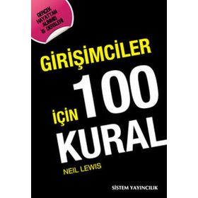 GİRİŞİMCİLER İÇİN 100 KURAL - NEIL LEWIS